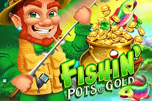 Fishin' Pots Of Gold
